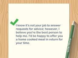 I know somebody who can help you. 3 Ways To Write A Letter Asking For Advice Wikihow