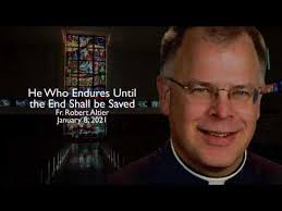 Fr. Altier: He Who Endures Until The End Shall Be Saved.