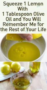 Squeeze 1 Lemon With 1 Tablespoon Olive Oil And You Will Remember Me For The Rest Of Your Life Holistic Health Remedies Health Remedies Natural Health
