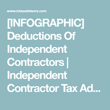 Infographic Deductions Of Independent Contractors Independent Contractor Tax Advisors Independent Contractor Deduction Infographic
