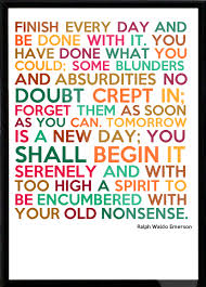 Ralph Waldo Emerson I Might Start Saying This Each Night Before Sleep I Heart It Inspirational Words Quotable Quotes Cool Words