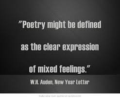 The Clear Expression Of Mixed Feelings W H Auden Http Www Pinterest Com Kimberlyburnham The Year Of The Poet Icp Poetry Poss Cool Words Quotes Quotations