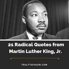21 Radical Quotes From Martin Luther King Jr To Make America Great Again Truly Tafakari