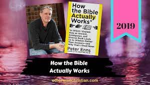 Maybe you would like to learn more about one of these? How The Bible Actually Works In Which I Explain How An Ancient Ambiguous And Diverse Book Leads Us To Wisdom Rather Than Answers And Why That S Great News 2019 Otherwise Christian