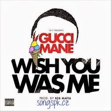Gucci Mane Wish You Was Me Mp3 Song Gucci Mane Mane Mafia