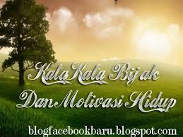 Bak bunyi aguang tatunkuik, samangaik layua kalinduangan. Kata Bijak Tentang Kehidupan Dan Cinta Cikimm Com