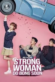 Nonton Strong Woman Do Bong Soon 2017 Drama Korea Streaming Online Subtitle Indonesia Filmepik Korean Drama Drama Korea Wanita Kuat
