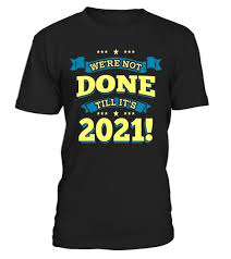 We Re Not Done Class Of 2021 Graduation T Shirt Special Offer Not Available In Shops Comes In A Variety Of Styles And Colours Desain Desain Tipografi