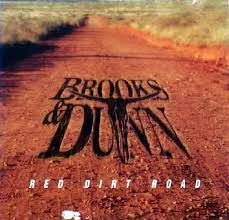 Written by kix brooks and ronnie dunn, red dirt road is the title track single off the duo's 2003 album. Brooks Dunn Red Dirt Road Lyrics Genius Lyrics