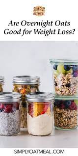Here is a breakdown of meals in a typical food cycle for building muscle while staying lean. Are Overnight Oats Good For Weight Loss Simply Oatmeal