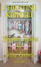 Browse through and read sussy stories and books. Smashwords Bedtime Stories For Sissy Babies A Book By Christine Kringle