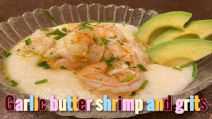 Garlic Butter Shrimp And Grits Youtube