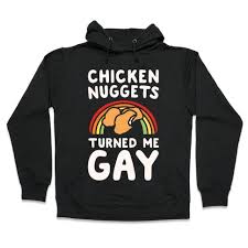 Maybe you would like to learn more about one of these? Chicken Nuggets Turned Me Gay White Print Hooded Sweatshirts Lookhuman