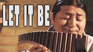Let It Be Pan Flute Version The Andes Pan Flute Beatles Songs Flute