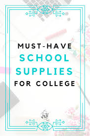 Must Have School Supplies For College Students College School Supplies School Organization College College Supplies