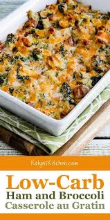 Ham And Broccoli Casserole Au Gratin Video Kalyn S Kitchen Recipe In 2020 Ham Casserole Broccoli Casserole Low Carb Casseroles