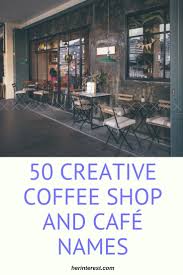 Our intelligent coffee shop name generator came back with over 1000 awesome coffee shop name ideas. 50 Creative Coffee Shop And Cafe Names Coffee Shop Names Coffee Names Coffee Shop