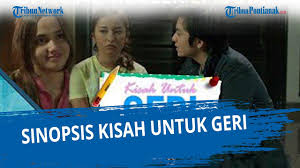 Watch kisah untuk geri episode 7 english sub online with multiple high quality video players. Schedule Show Story For Geri On Wetv Episodes 4 9 What Time Is The Story For Geri Episode 6 Today Netral News