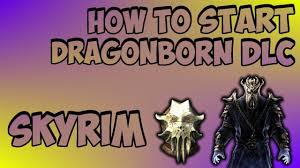 But my last few playthroughs of the game have not let me start the dragonborn questline. Skyrim Dragonborn Dlc How To Start The Questline Youtube