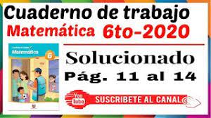 Check spelling or type a new query. Cuaderno De Trabajo De Matematicas 6 Resuelto Y Explicado Setiembre 2020 Pag11 Al 14 Youtube