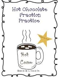 Hot Chocolate Fraction Practice Hot Chocolate Fractions Fraction Practice