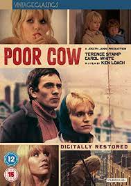 Poor cow is a 1967 british kitchen sink drama film directed by ken loach and based on nell dunn's 1967 novel of the same name. Amazon Com Poor Cow Dvd 1967 Terence Stamp Carol White John Bindon Queenie Watts Kate Williams Laurie Asprey James Beckett Ray Barron Hilda Barry Ken Campbell Ken Loach Poor Cow 1967 Poor