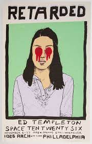 Ed Templeton | Retarded, Poster (1998) | Artsy