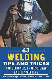 63 Welding Tips And Tricks For Beginner Professional And Diy Welder Welding Tools Welding Tips Diy Welder