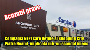 Romania, neamț, piatra neamț, bulevardul decebal, 79, gps: AcuzaÈ›ii Grave Compania Nepi Care DeÈ›ine È™i Shopping City Piatra NeamÈ› ImplicatÄƒ Intr Un Scandal Imens
