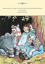 Oh, the camel with the wrinkled knee is never cross or sad, for the funny wrinkled knees are his smiles! Raggedy Ann And Andy And The Camel With The Wrinkled Knees Illustrated By Johnny Gruelle Ebook By Johnny Gruelle 9781473384422 Rakuten Kobo Greece