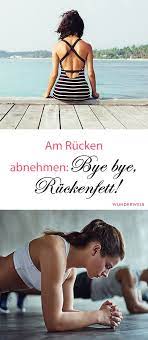 Ein leichtes hohlkreuz ist allerdings in ordnung. Am Rucken Abnehmen Bye Bye Ruckenfett Wunderweib Abnehmen Fitness Und Bewegung Fett