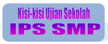 Namun untuk hari ini dia minta di tambah menjadi rp 25.000,00 karena takut. Kisi Kisi Ujian Sekolah Ips Smp Tahun Pelajaran 2019 2020 Didno76 Com