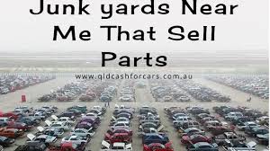 Looking for a junk yard near me to sell your salvage car? Junkyards Near Me That Sell Used Auto Parts Brisbane