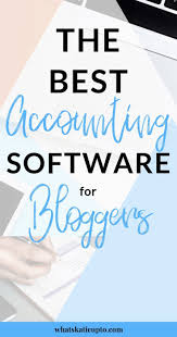 Best Accounting Software For Small Businesses And Bloggers Best Accounting Software Small Business Accounting Accounting Software