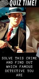 Solve This Crime And Find Out Which Famous Detective You Are Famous Detectives Quiz Instagram Story Indonesia Boy Quizzes