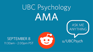 Ubc Psychology Ask Me Anything Ama On Reddit Ubc Department Of Psychology