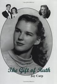 The Gift of Ruth: Carp, Jay: 9781928623298: Amazon.com: Books