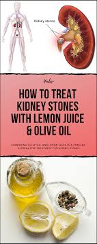 How To Treat Kidney Stones With Lemon Juice Olive Oil Treat Kidney Stones Kidney Stones Holistic Remedies
