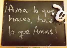 Maybe you would like to learn more about one of these? Ama Lo Que Haces Haz Lo Que Amas Cuentamealgobueno