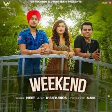 Play Download Latest Punjabi Mp3 Song Weekend By Meet Ft A Nik Online Raunka Weekend song download free and listen online. raunka