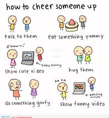 I build walls to see who cares enough to break them down… do not give up. How To Cheer Someone Up Motivasi Lucu Kartun Lucu