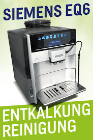 Siemens Eq6 Entkalkung Reinigung In 2020 Reinigen Kaffemaschine Kaffeemaschine Entkalken