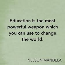 Inspirational Quote Education Is The Most Powerful Weapon To Change The World Famous Education Quotes Education Quotes Inspirational Education Quotes