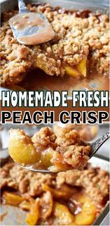 Homemade Fresh Peach Crisp Recipe Peach Dessert Recipes Peach Crisp Recipe Fresh Peach Recipes