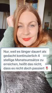 Nur, weil es länger dauert als gedacht kontinuierlich 4 stellige  Monatsumsätze zu erreichen, heißt das nicht, dass es nicht doch passiert 🌷  Ich wünschte, mir hätte das jemand gesagt ❤️ Als ich…