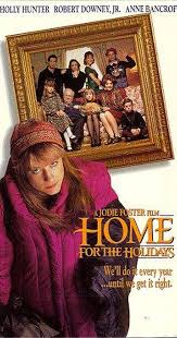 Home For The Holidays 1995 Holiday Movie Best Thanksgiving Movies Movies
