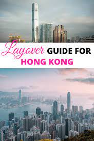 Hong Kong Layover Guide Hong Kong Travel Guide Asia Travel Travel Destinations Asia