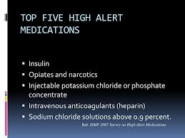 Although mistakes may or may not be more common with these drugs, the consequences of an error are clearly more devastating to patients. Ppt High Alert Medication Powerpoint Presentation Free Download Id 6958238