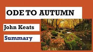 In this poem, he talks about the. Ode To Autumn By John Keats Summary Youtube