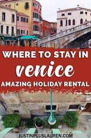 Where To Stay In Venice Italy Warm Hospitality Apartments For Amazing Vacation Rentals In Venice With Images Italy Travel Tips Italy Travel Europe Travel Destinations